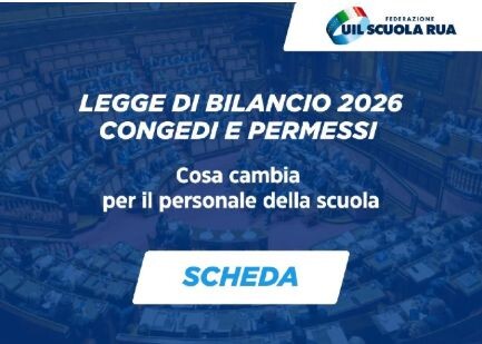 Legge di Bilancio 2026 – Congedi e Permessi: cosa cambia per il personale della scuola